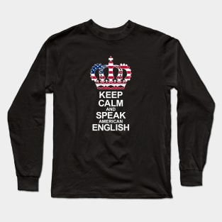 Keep Calm And Speak English (USA) Long Sleeve T-Shirt
